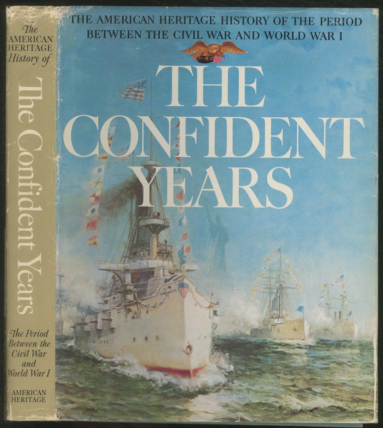 Item #182055 The American Heritage History of the Confident Years. Ralph K. ANDRIST.