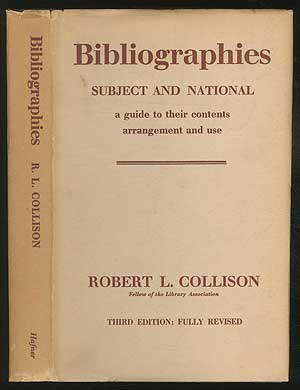 Item #182088 Bibliographies: Subject and National: A Guide to their Contents, Arrangement and Use. Robert L. COLLISON.