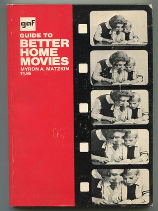 Item #182926 GAF Guide to Better Home Movies. Myron A. MATZKIN