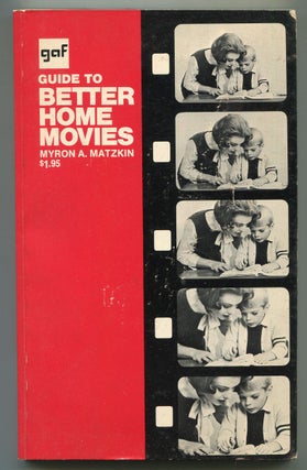 Item #182926 GAF Guide to Better Home Movies. Myron A. MATZKIN