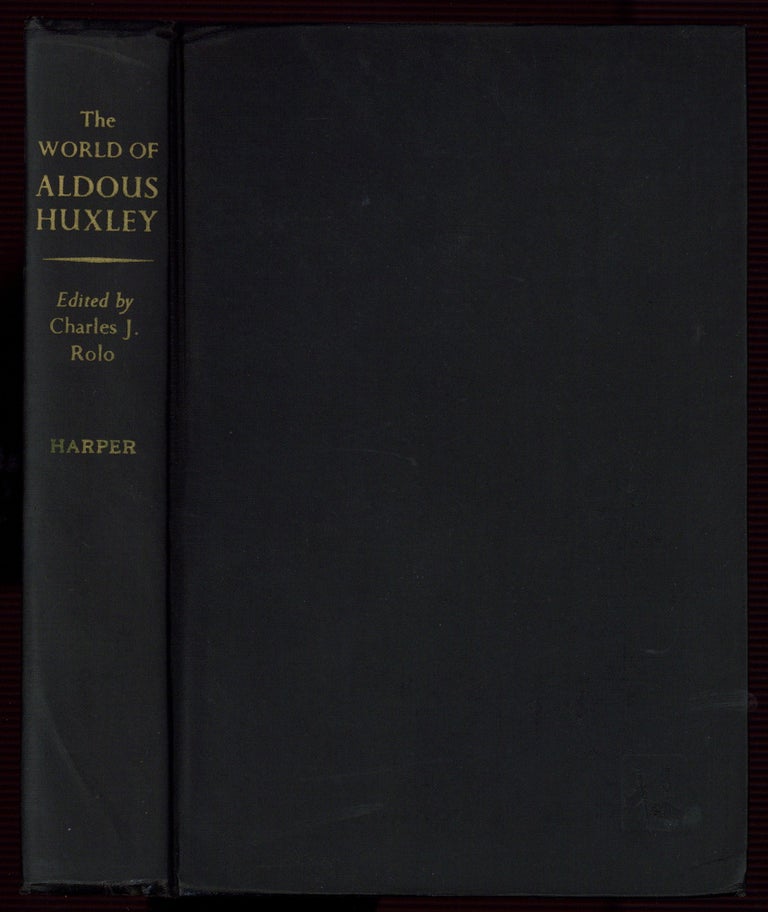 Item #183731 The World of Aldous Huxley: An Omnibus of His Fiction and Non-Fiction Over Three Decades. Charles J. ROLO, edited and.