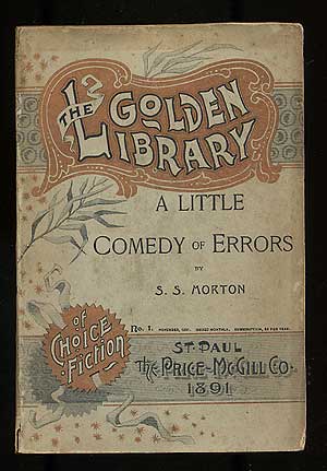 Item #183956 A Little Comedy of Errors: The Golden Library: #1, Nov. 1891. S. S. MORTON.
