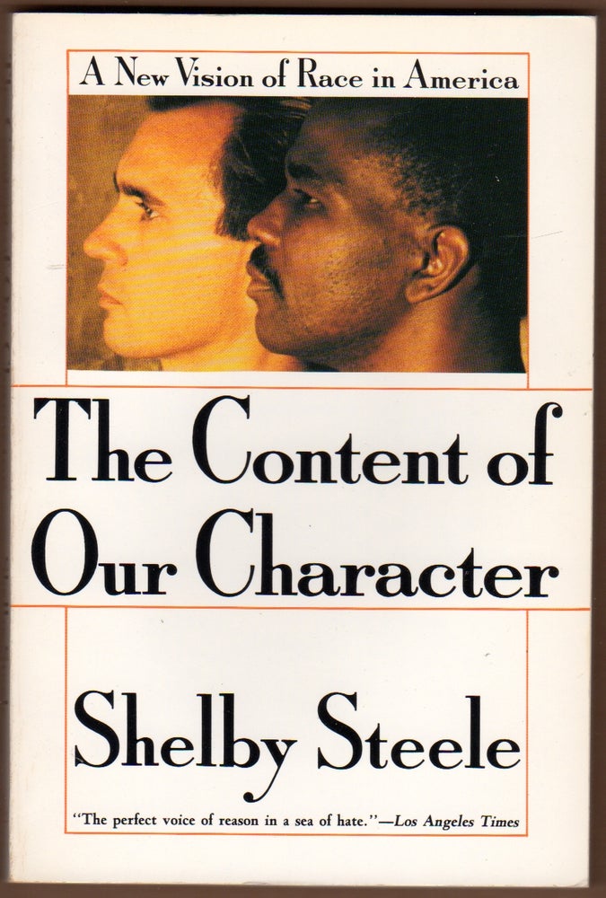 Item #186969 The Content of Our Character: A New Vision of Race in America. Shelby STEELE.