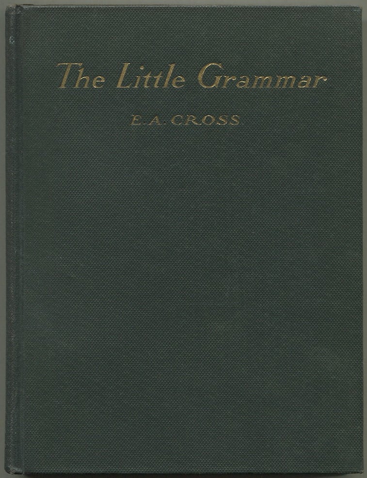 Item #187162 The Little Grammar. E. A CROSS.