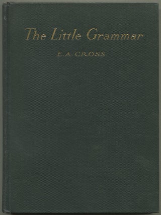 Item #187162 The Little Grammar. E. A CROSS
