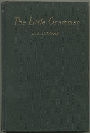 Item #187162 The Little Grammar. E. A CROSS