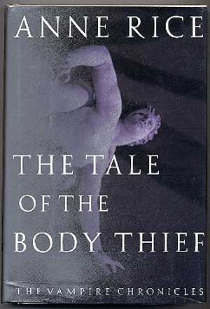 Item #187167 The Tale of the Body Thief. Anne RICE.