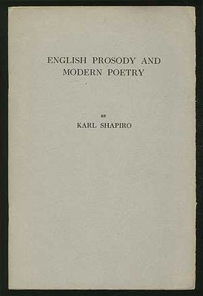 English Prosody and Modern Poetry. Karl SHAPIRO.