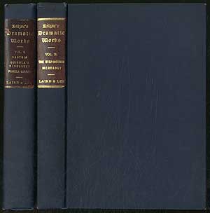 Item #187730 The Dramatic Works of Honore de Balzac Volume I: Vautrin, Quinola's Resources, Pamela Giraud and Volume II:. Honoré de BALZAC.
