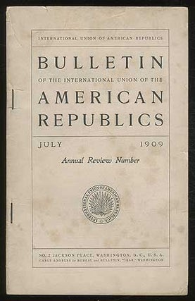 Item #187964 Bulletin of the International Union of the American Republics: July 1909, Vol. XXIX,...