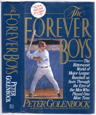 Item #188631 The Forever Boys: The Bittersweet World of Major League Baseball as Seen Through the...