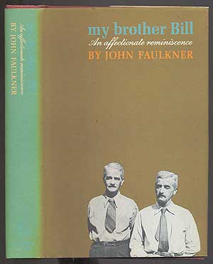 Item #188943 My Brother Bill: An Affectionate Reminiscence. John FAULKNER.