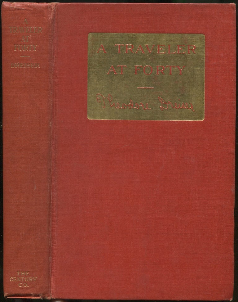 Item #189740 A Traveler at Forty. Theodore DREISER.