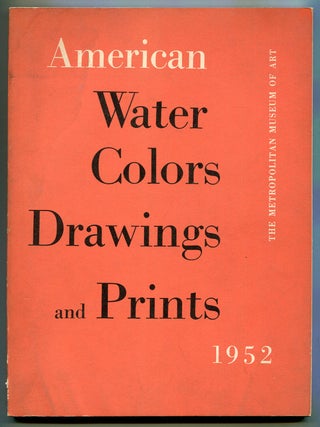 Item #191086 [Exhibition Catalog]: American Water Colors Drawings and Prints 1952