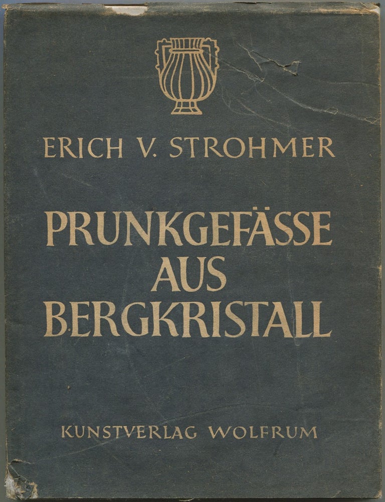 Item #191289 Prunkgefasse Aus Bergkristall. Erich V. STROHMER.