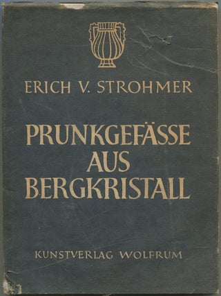 Item #191289 Prunkgefasse Aus Bergkristall. Erich V. STROHMER