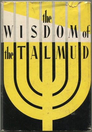 Item #191542 The Wisdom of the Talmud: A Thousand Years of Jewish Thought. Ben Zion BOKSER
