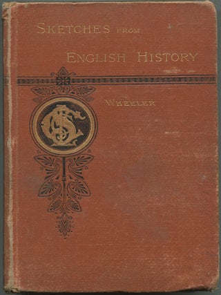 Item #191578 Sketches From English History, Selected And Edited With An Introduction, (From The...