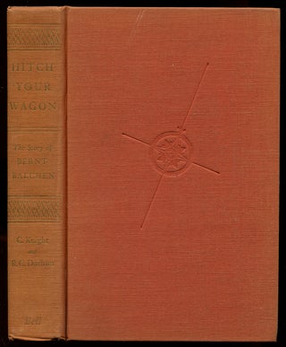 Item #191730 Hitch Your Wagon: The Story of Bernt Balchen. Clayton KNIGHT, Robert C. Durham