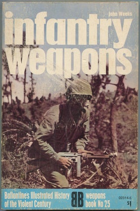 Item #191731 Infantry Weapons (Ballantine's Illustrated History of the Violent Century,...