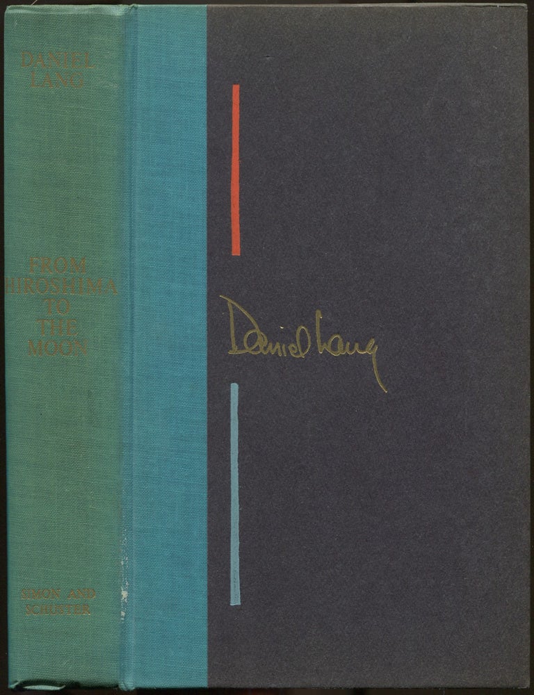 Item #191747 From Hiroshima To The Moon: Chronicles Of Life In The Atomic Age. Daniel LANG.