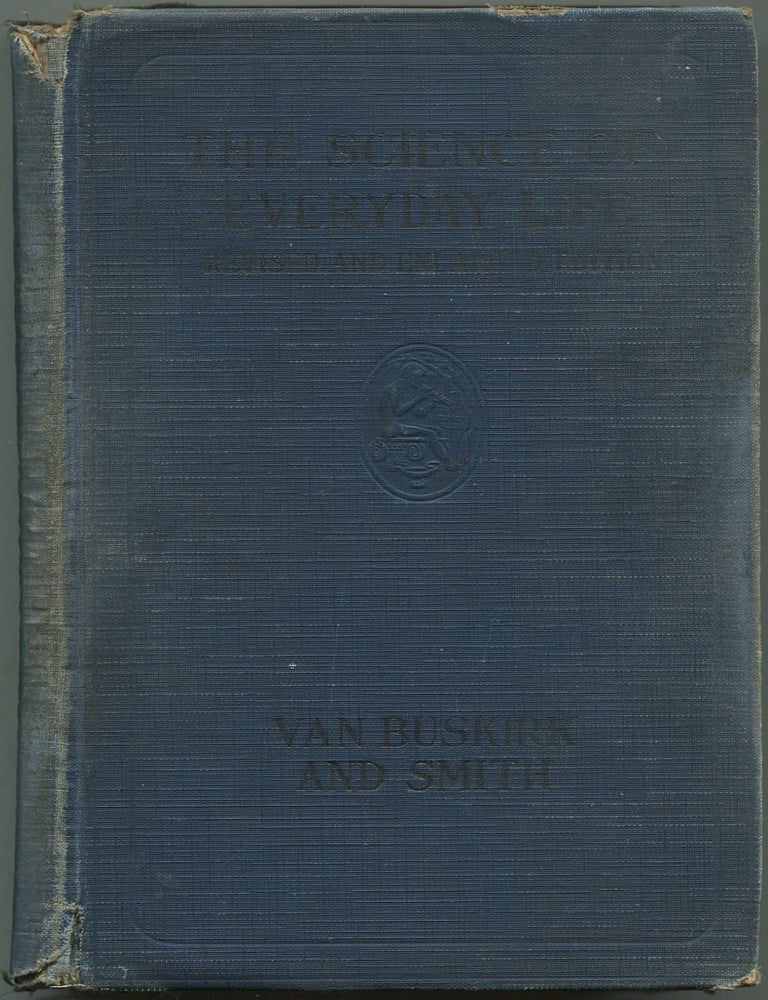 Item #191759 The Science Of Everyday Life. Edgar F. Van BUSKIRK, Edith Lillian Smith.