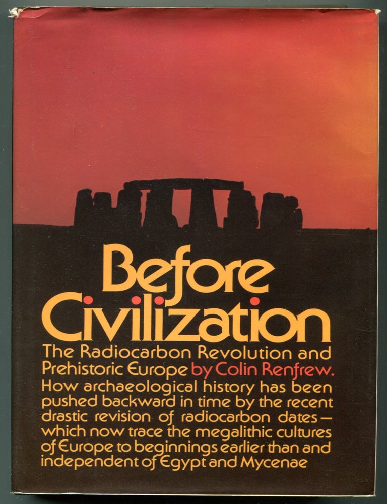 Item #191773 Before Civilization: The Radiocarbon Revolution and Prehistoric Europe. Colin RENFREW.