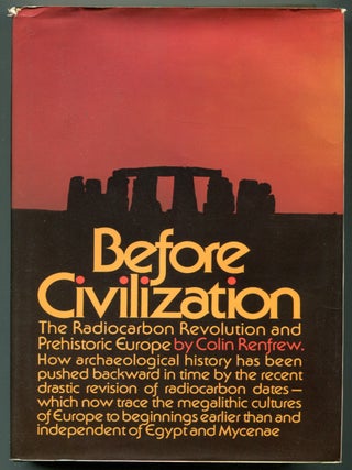 Item #191773 Before Civilization: The Radiocarbon Revolution and Prehistoric Europe. Colin RENFREW