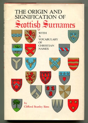 Item #191978 The Origin and Signification of Scottish Surnames with a Vocabulary of Christian...