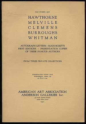 Item #192162 (Exhibition catalog): Hawthorne Melville Clemens Burroughs Whitman: Autographed letters, manuscripts, first editions, presentation copies of these famous authors from Three Private Collections