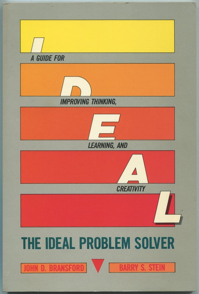 Item #192274 The Ideal Problem Solver: A Guide for Improving Thinking, Learning, and Creativity (A Series of Books in Psychology). John D. BRANSFORD, Barry S. Stein.