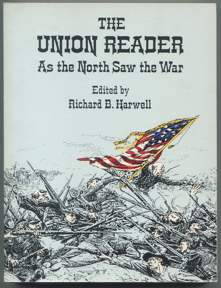 Item #192678 The Union Reader: As the North Saw the War. Richard B. HARWELL.