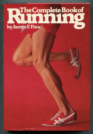 Item #192822 The Complete Book of Running. James F. FIXX
