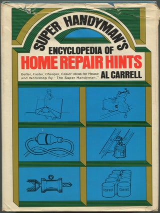 Item #192837 Super Handyman's Encyclopedia of Home Repair Hints. Al CARRELL