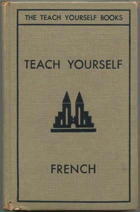 Item #192849 Teach Yourself French: A Book of Self-Instruction In French Based On The Work By Sir...