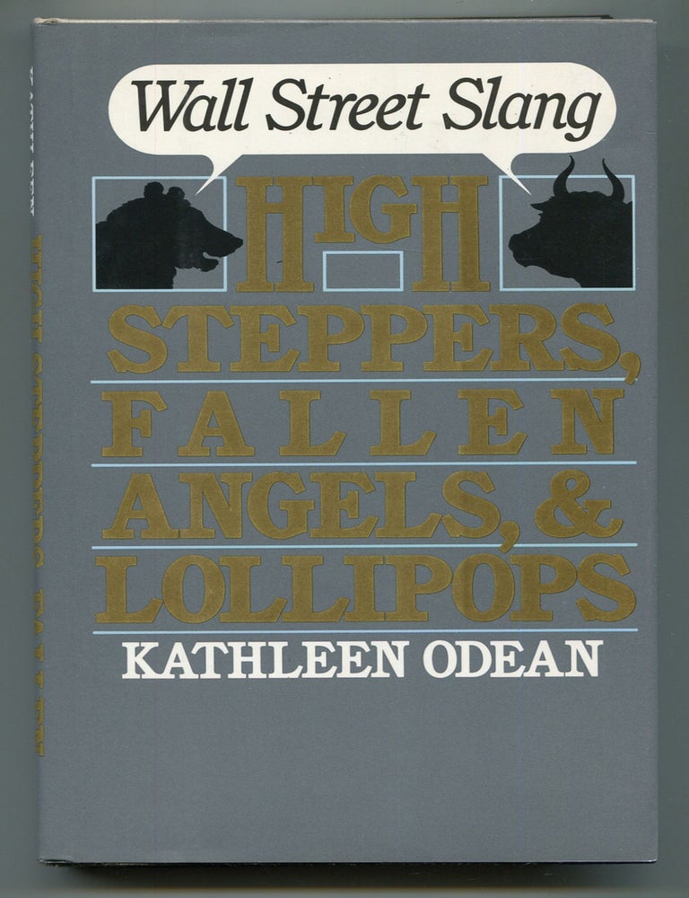 Item #193111 High Steppers, Fallen Angels, and Lollipops: Wall Street Slang. Kathleen ODEAN.