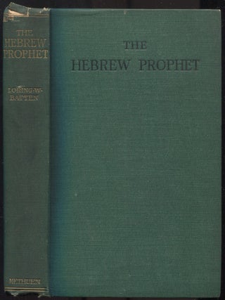 Item #193174 The Hebrew Prophet. Loring W. BATTEN