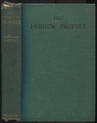 Item #193174 The Hebrew Prophet. Loring W. BATTEN