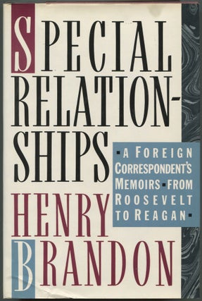 Item #193435 Special Relationships: A Foreign Correspondent's Memoirs From Roosevelt To...