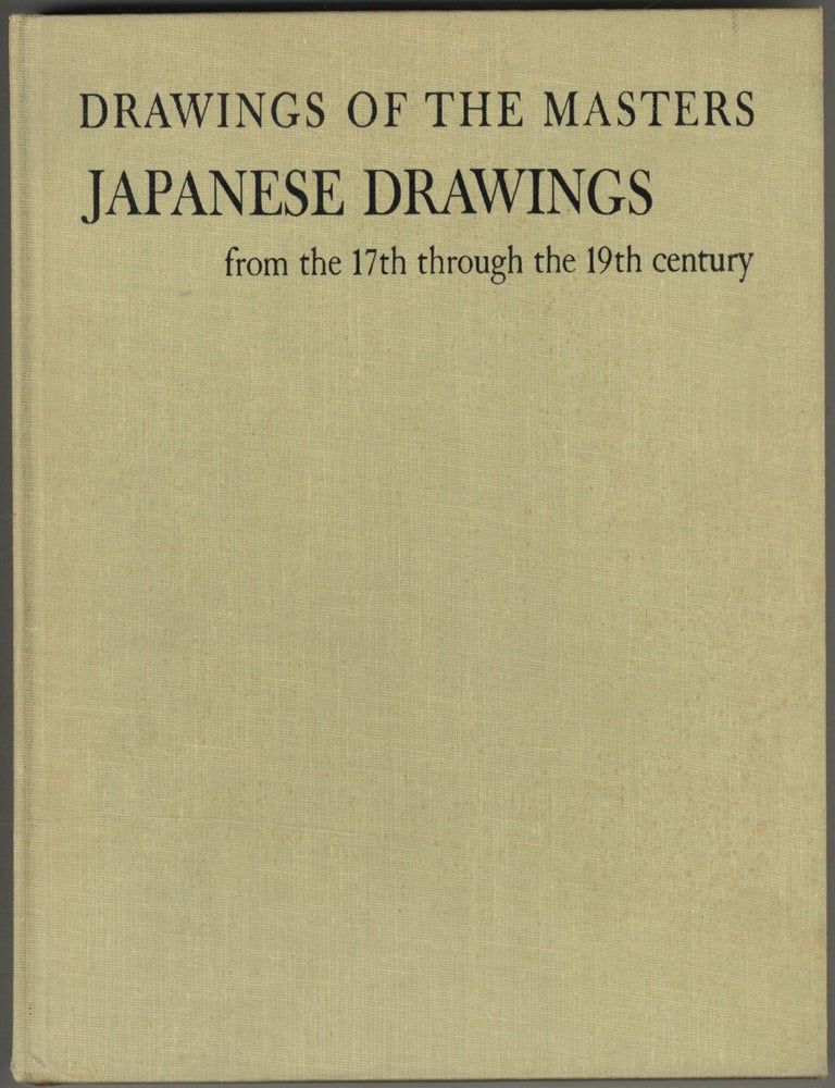 Item #193466 Drawings of the Masters: Japanese Drawings From the 17th through the 19th Century. J. R HILLIER.