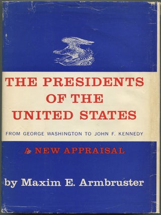 Item #193496 The Presidents of the United States: A New Appraisal From Washington To Kennedy....