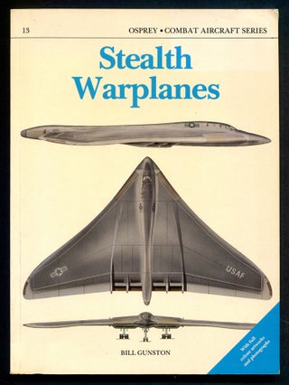 Item #193790 Stealth Warplanes (Combat Aircraft Series 13). Bill GUNSTON