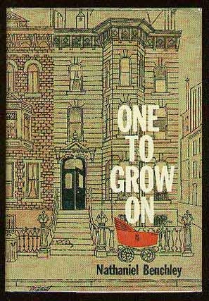Item #1939 One to Grow On. Nathaniel BENCHLEY