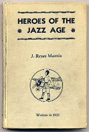 Item #195322 Heroes of the Jazz Age. Jose Reyes MARTIN.