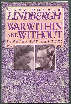 Item #195406 War Within and Without, Diaries and Letters of Anne Morrow Lindbergh, 1939-1944....