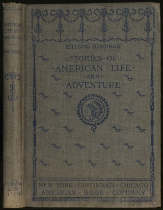 Item #195513 Stories of American Life and Adventure (Eclectic Readings). Edward EGGLESTON