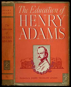 Item #195727 The Education of Henry Adams. Henry ADAMS, James Truslow Adams
