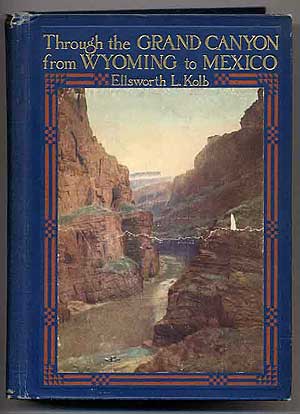 Item #195729 Through the Grand Canyon from Wyoming to Mexico. E. L. KOLB.