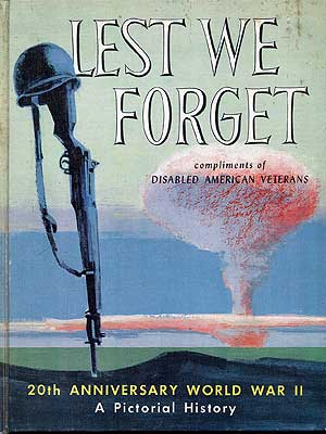 Item #195758 Lest We Forget. A Pictorial History, 20th Anniversary World War II