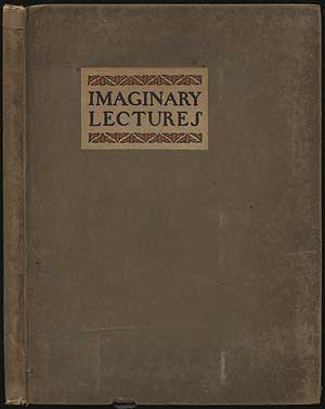Item #196257 Imaginary Lectures reported by Walter Satyr, Anne Langdrew and Walter Lavish Slander for The Morningside